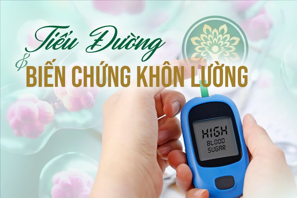 TIỂU ĐƯỜNG VÀ NHỮNG BIẾN CHỨNG KHÔN LƯỜNG
